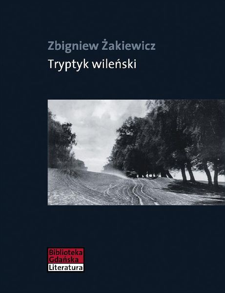 Plik:Okładka książki „Tryptyk wileński” Zbigniewa Żakiewicza.JPG